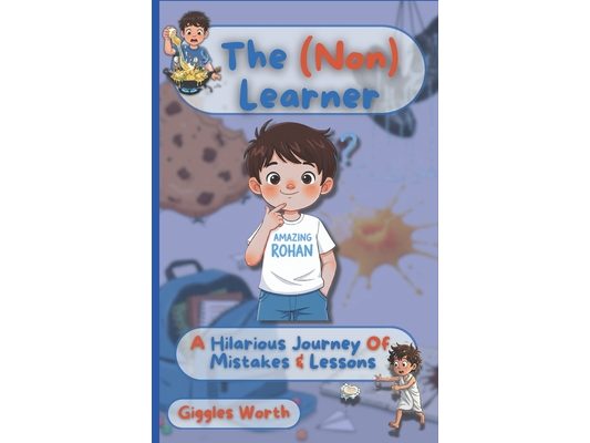 The (Non) Learner: Hilarious Journey of Mistakes & Lessons