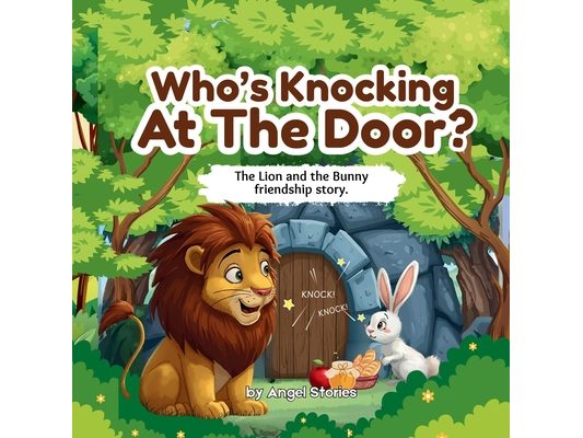 Who's Knocking At The Door? A Heartwarming Bedtime Story About Courage, Kindness, and Friendship for Kids Ages 3-6: Children's Animal Picture Book per