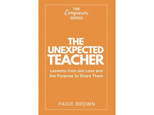 The Unexpected Teacher: Lessons from Job Loss and the Purpose to Share Them
