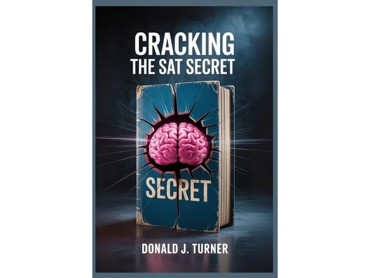 Cracking the SAT Secret: Practical Steps to Master the Test and Boost Your Score