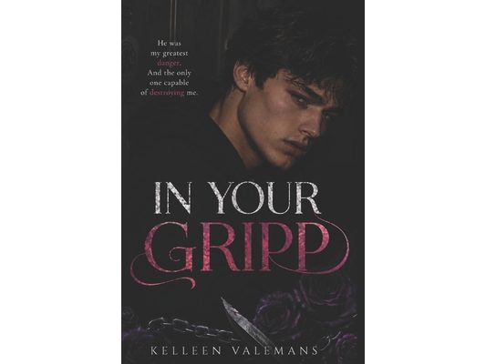 In Your Grip: A YA dark romance about obsession, grief, and a love that refuses to die.