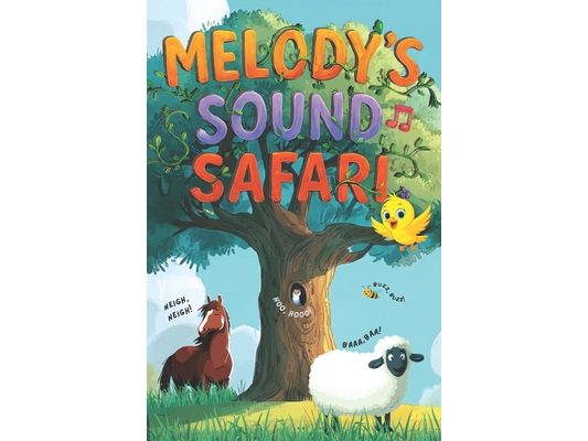Melody's Sound Safari: Explore Animals and Spark Early Learning: A Magical Journey of Sounds, Learning, and Adventure for Toddlers Ages 1 to 5