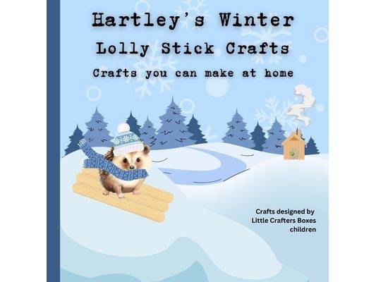 Hartley's Winter Lolly Stick Crafts: Crafts you can make at home