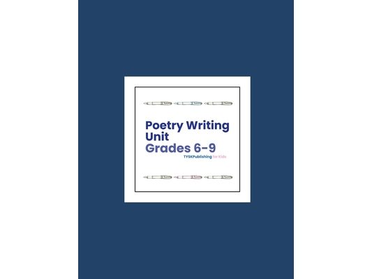 Poetry Writing Unit (Grades 6-9)
