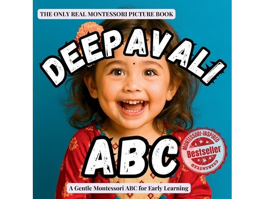 Deepavali ABC (version Diwali ABC also available): A Montessori ABC book introducing toddlers to the Festival of Lights and Deepavali traditions