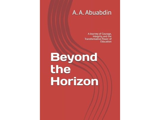 Beyond the Horizon: A Journey of Courage, Integrity, and the Transformative Power of Education