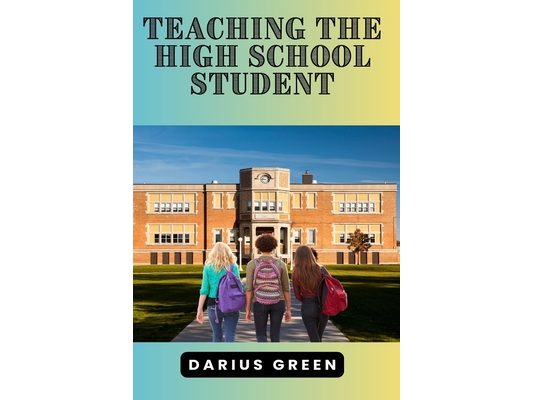 Teaching the High School Student
