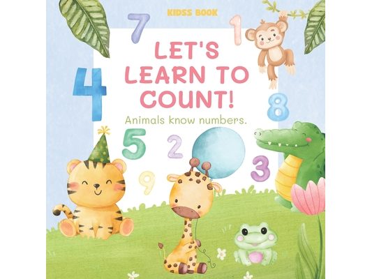 Let's learn to count!: Animals know numbers.