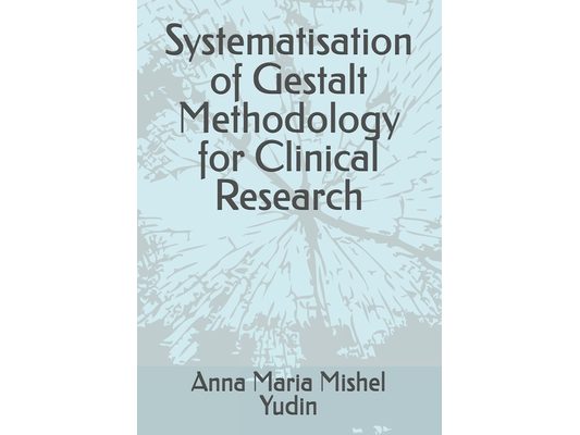 Systematisation of Gestalt Methodology for Clinical Research