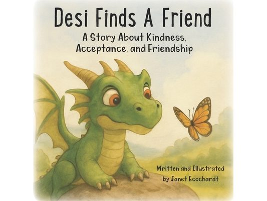 Desi Finds A Friend: A Heartwarming Story About Kindness, Acceptance, and Friendship