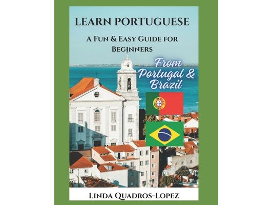 Learn Portuguese: A Fun & Easy Guide for beginners From Portugal & Brazil