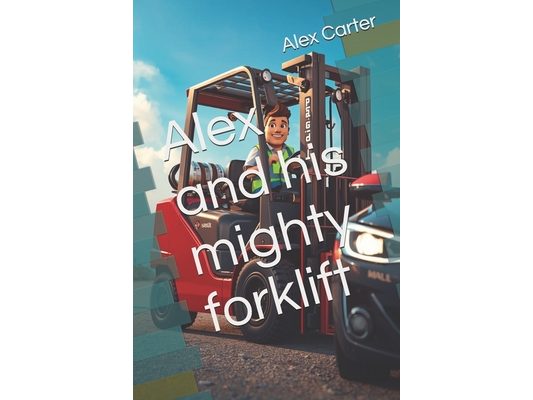 Alex and his mighty forklift