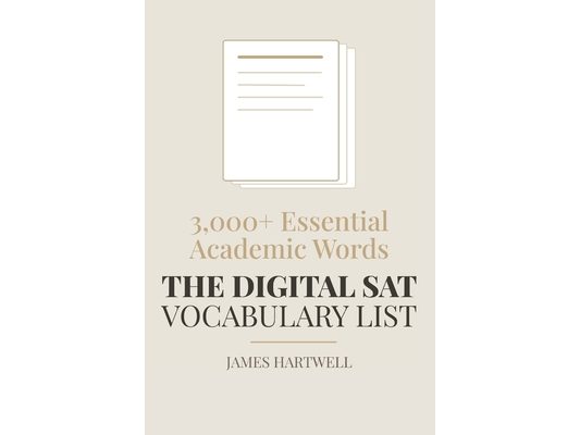The Digital SAT Vocabulary List: 3,000+ Essential Academic Words