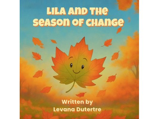 Lila and the Season of Change: A Heartwarming Autumn Story About Nature, Courage, and New Beginnings