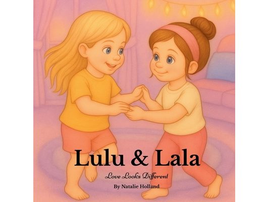 Lulu and Lala: Love Looks Different