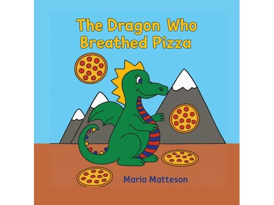 The Dragon Who Breathed Pizza