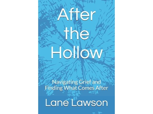 After the Hollow: Navigating Grief and Finding What Comes After