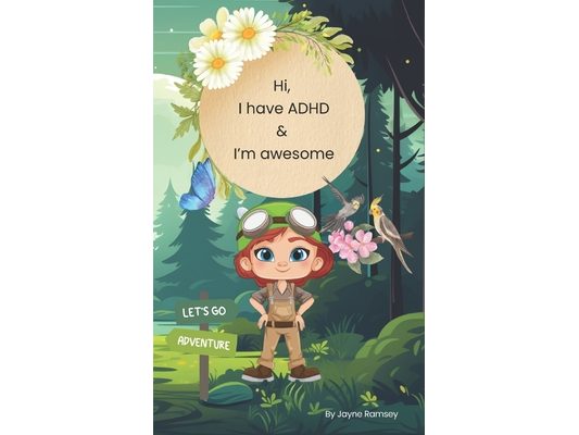 Hi, I have ADHD and I'm awesome