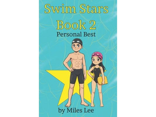 Swim Stars: Book 2 - Personal Best: The next chapter in THE Swimming Chapter Book About Overcoming Challenges, Finding Yourself, and Growth (Perfect f