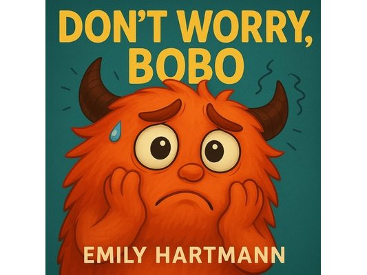 Don't Worry, Bobo!: Children's Book about Anxiety, Emotions and Big Feelings for Kids, Preschool and Kindergarten, Ages 2-6