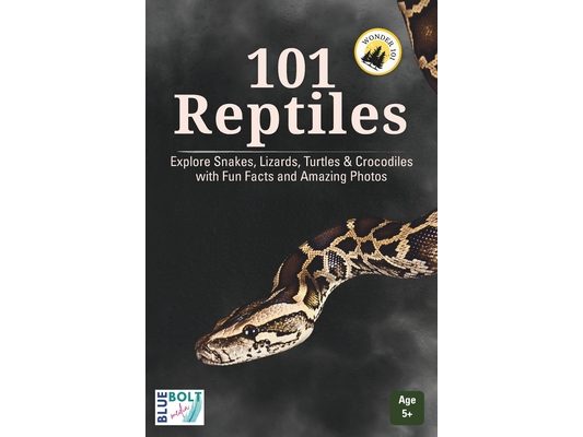 101 Reptiles: Explore Snakes, Lizards, Turtles & Crocodiles with Fun Facts and Amazing Photos