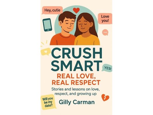 Crush Smart: Real Love, Real Respect