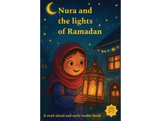 Nura and the lights of Ramadan: A first readers Ramadan book