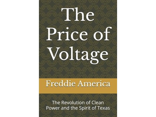 The Price of Voltage: The Revolution of Clean Power and the Spirit of Texas