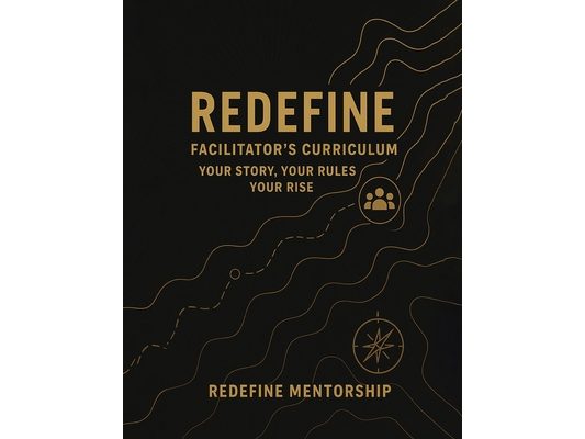 Redefine Mentorship: Complete Facilitator Curriculum