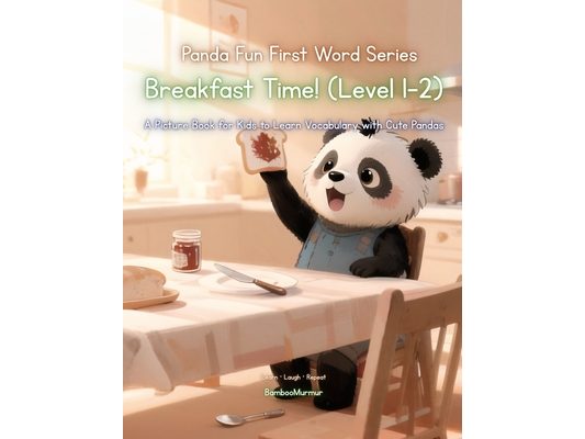 Panda Fun First Words Series: Breakfast Time! (Level 1-2): A Picture Book for Kids to Learn Vocabulary with Cute Pandas