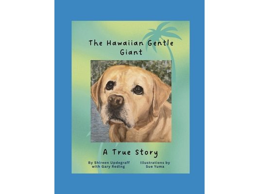 The Hawaiian Gentle Giant: A True Story
