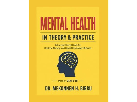 Mental Health in Theory and Practice: An Advanced Clinical Guide for Doctoral, Nursing, and Clinical Psychology Students Featuring 1,200 NCLEX(R) and