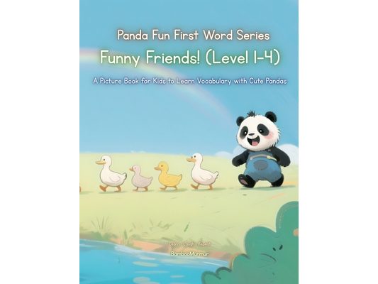Panda Fun First Words Series: Funny Friends! (Level 1-4): A Picture Book for Kids to Learn Vocabulary with Cute Pandas