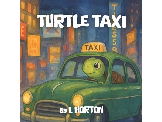 Turtle Taxi: A Heartwarming Tale About Slowing Down and Seeing the World