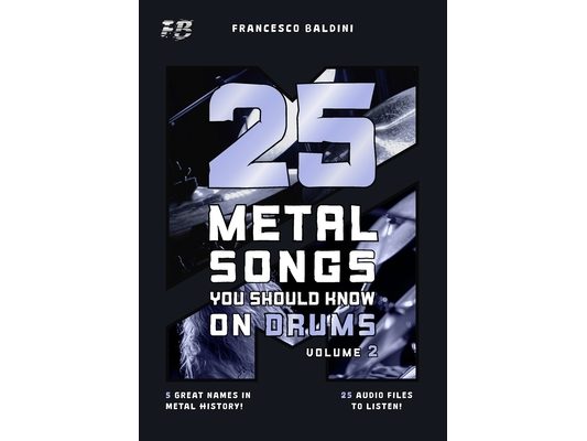25 METAL SONGS YOU SHOULD KNOW ON DRUMS (Volume 2): With Drum Sheet Music, Transcriptions, and Play-Along Audio of the Greatest 90s and 2000s Metal Hi