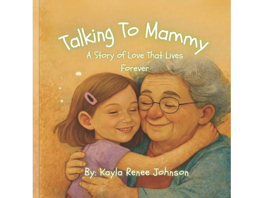 Talking To Mammy: A Story Of A Love That Lasts Forever
