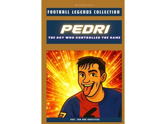 Pedri: The Boy Who Controlled the Game