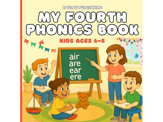 My Fourth Phonics Book: Kids Ages 6-8: A child-friendly phonics book that helps children master alternative spellings, tricky patterns, and confident
