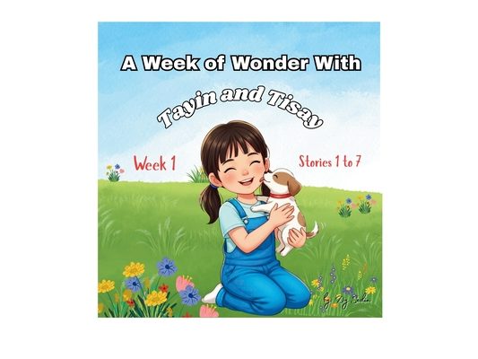 Tayin and Tisay: A Week of Wonder with Tayin and Tisay (Week 1, Stories 1-7)