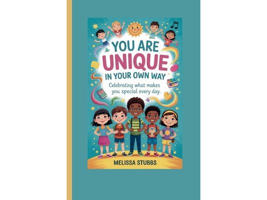 You Are Unique in Your Own Way: Celebrating What Makes You Special Every Day