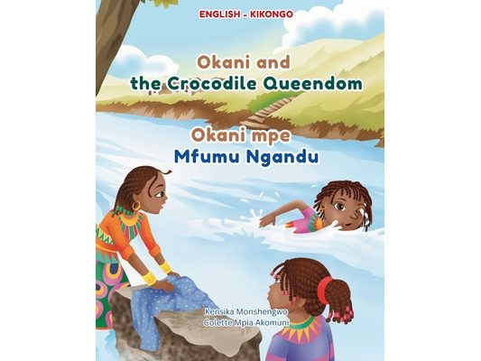 OKANI MPE MFUMU NGANDU - Okani and the Crocodile Queendom: KIKONGO Version