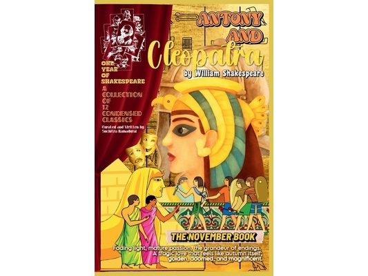 ANTONY AND CLEOPATRA by William Shakespeare; Condensed and Written by Suchitra Ramadurai; Softcover/Paperback: 'One Year of Shakespeare' Series - The