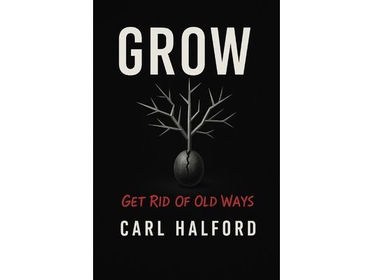 Grow: Get Rid Of Old Ways: The Field Manual for Those Done Waiting for Permission