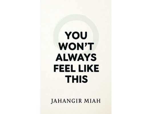 You Won't Always Feel Like This: Why Your Mind Hurts Now, Why It Gets Better, and Who You Become Along the Way