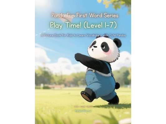 Panda Fun First Words Series: Play Time! (Level 1-7): A Picture Book for Kids to Learn Vocabulary with Cute Pandas