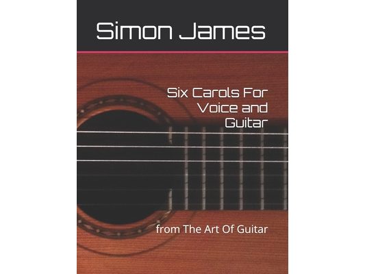Six Carols For Voice and Guitar