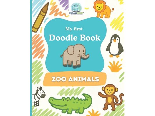 SchlaueKinder Doodle Book Zoo Animals for Ages 1 and Up: Soft and simple animal illustrations Perfect for first doodles, discovering zoo animals, and