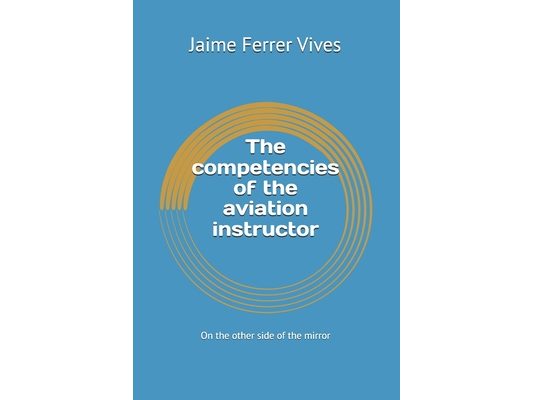The competencies of the aviation instructor: On the other side of the mirror