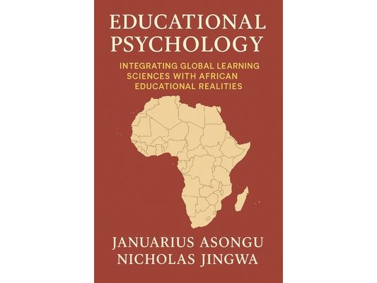 Educational Psychology: Integrating Global Learning Sciences with African Educational Realities