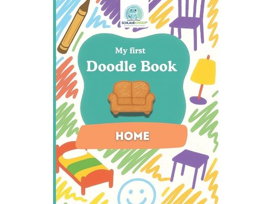 SchlaueKinder Doodle Book Home for Ages 1 and Up: Loving home scenes Perfect for first doodles, discovering everyday objects, and encouraging early cr
